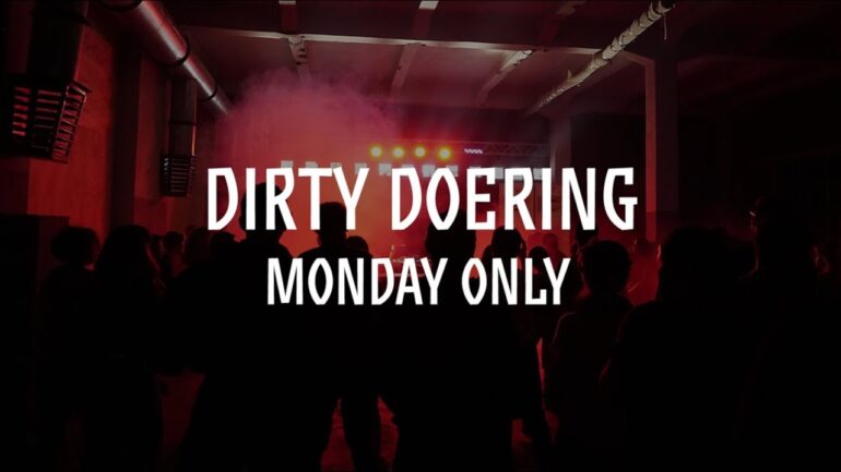 Dirty Doering - Monday Only