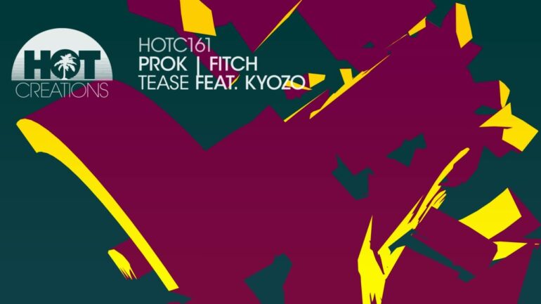 Prok I Fitch Feat Kyozo - Tease