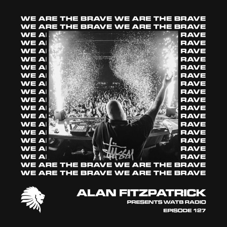 We Are The Brave Radio 127 (Studio Mix by Alan Fitzpatrick)