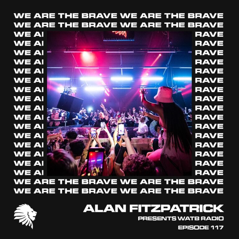 We Are The Brave Radio 117 (Studio Mix by Alan Fitzpatrick)