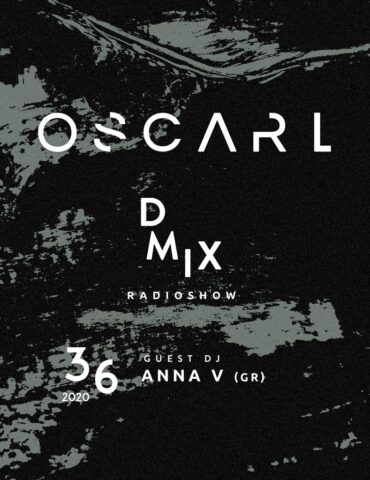 WEEK36_2020_Oscar L Presents - DMix Radioshow - Guest DJ - Anna V