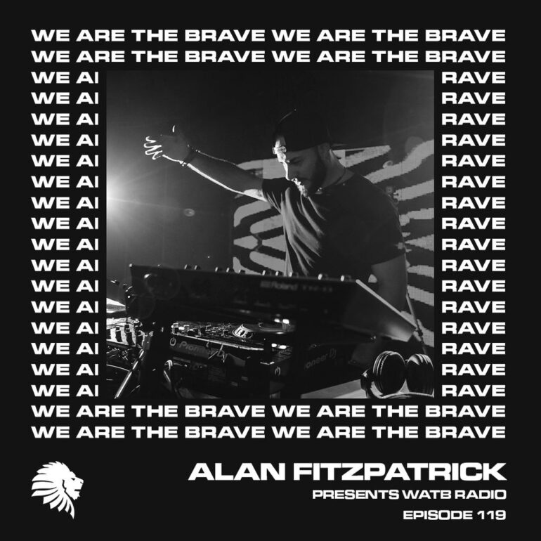 We Are The Brave Radio 119 (Guest Mix by Sisko Electrofanatik)