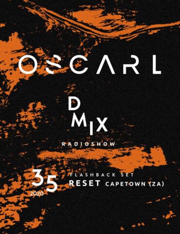 WEEK35_2020_Oscar L Presents - DMix Radioshow - Flasback Set - Reset Capetown (ZA) 2018