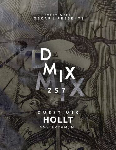 257_Oscar L Presents - DMix Radioshow - Guest DJ - Hollt