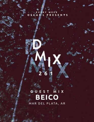 261_Oscar L Presents - DMix Radioshow - Guest DJ - Beico