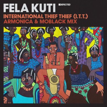 Fela Kuti - International Thief Thief (I.T.T.) [Armonica & MoBlack Extended Mix]
