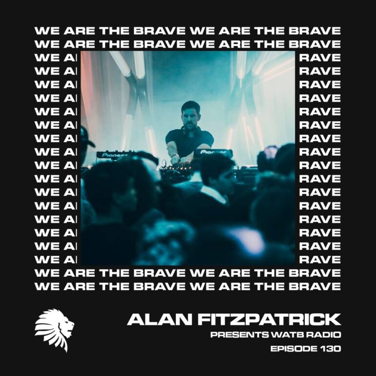 We Are The Brave Radio 130 (Guest Mix by Reset Robot)