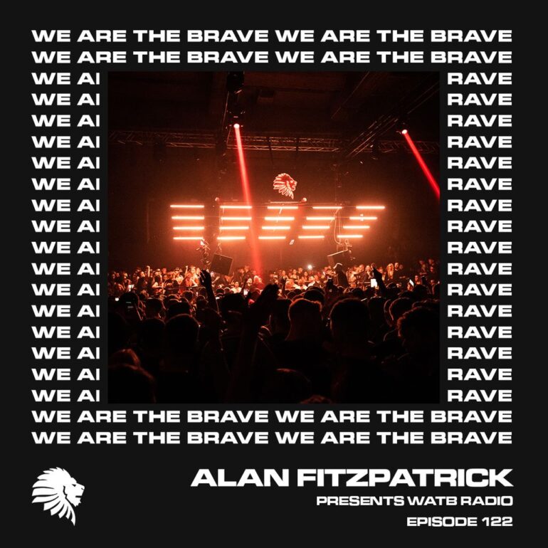 We Are The Brave Radio 122 (Studio Mix by Alan Fitzpatrick Studio)