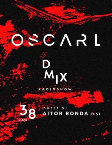 WEEK38_2020_Oscar L Presents - DMix Radioshow - Guest DJ - Aitor Ronda