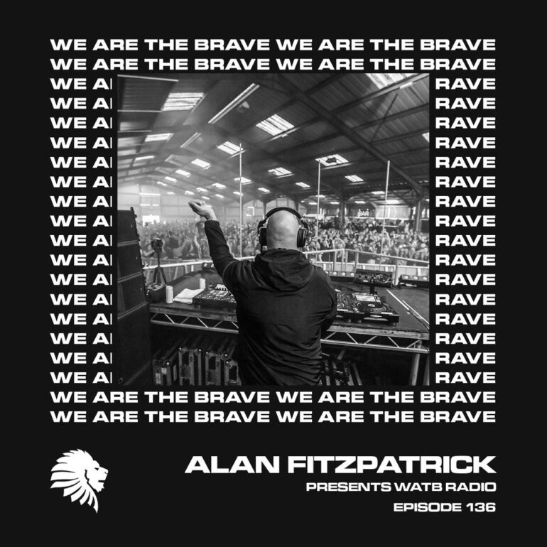 We Are The Brave Radio 136 (Alan Fitzpatrick from Terminal V Connect Stream)