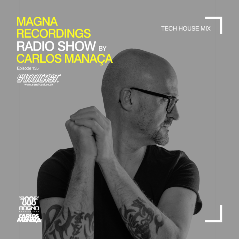 Magna Recordings Radio Show by Carlos Manaça 135 | Tech House Mix