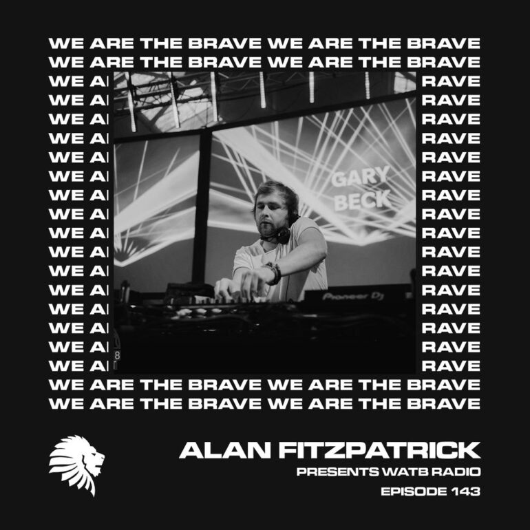 We Are The Brave Radio 143 (Guest Mix from Gary Beck)