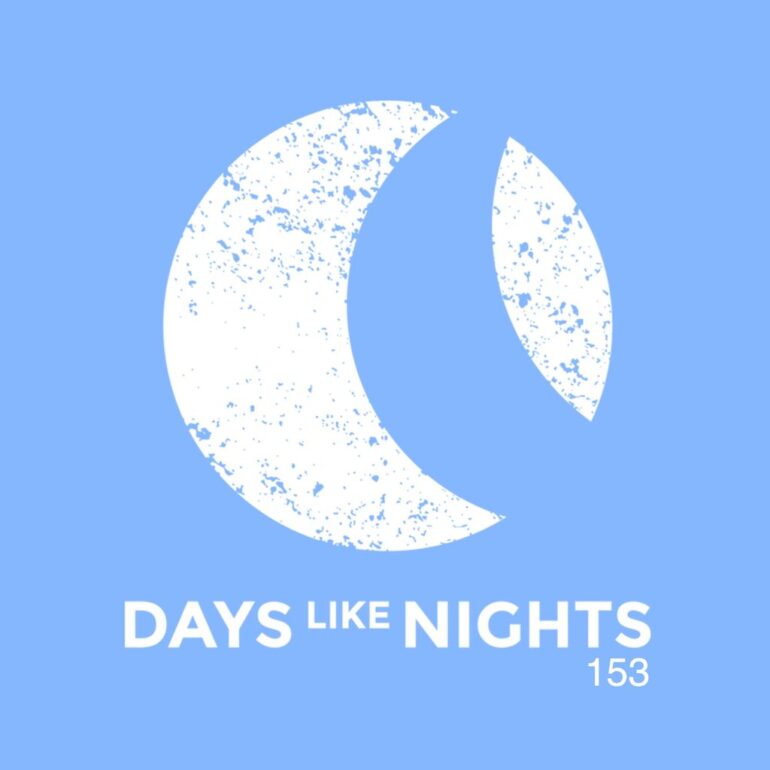 DAYS like NIGHTS 153