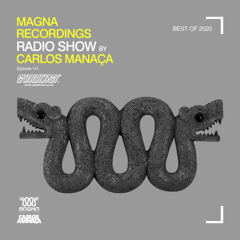 Magna Recordings Radio Show by Carlos Manaça 141 | Best Of 2020