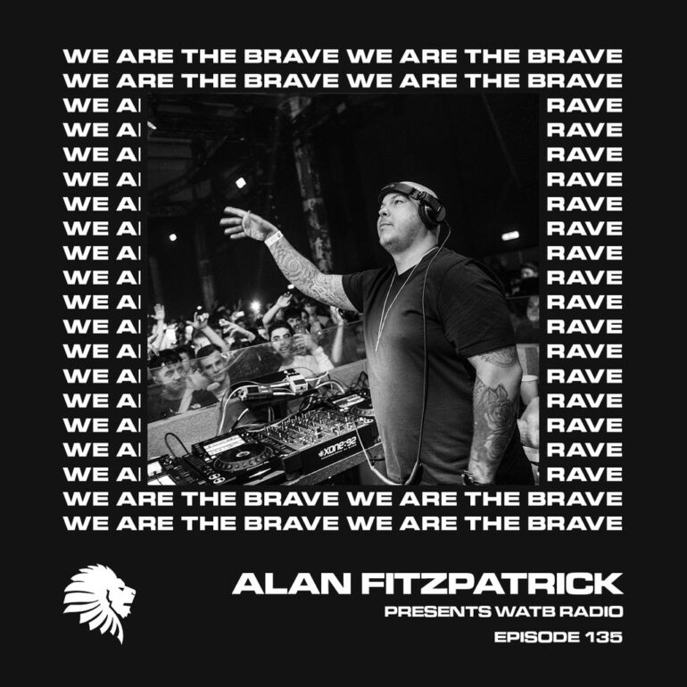 We Are The Brave Radio 135 (Studio Mix by Alan Fitzpatrick)