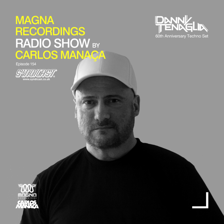 Magna Recordings Radio Show by Carlos Manaça 154 | Danny Tenaglia [New York]