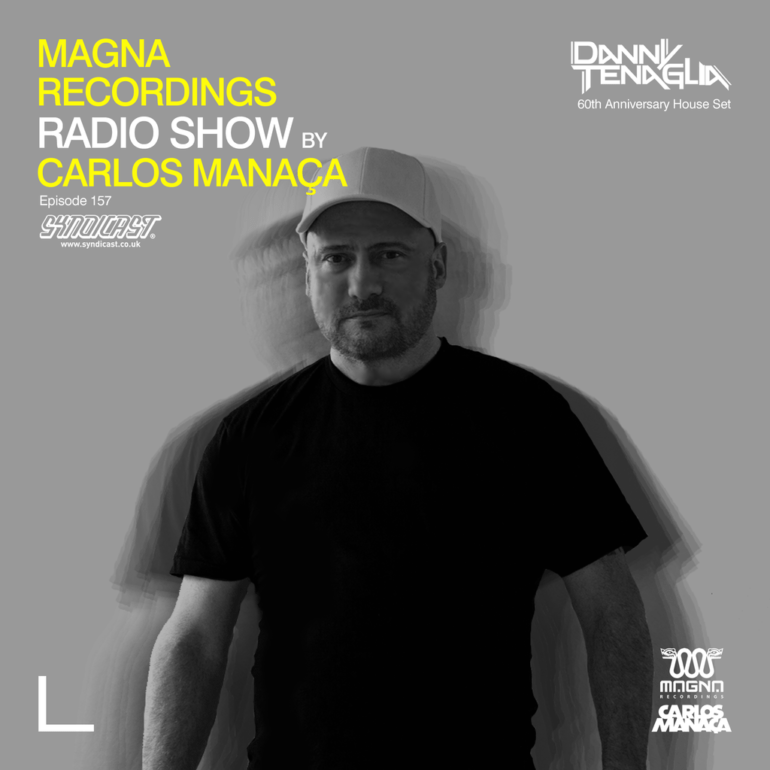 Magna Recordings Radio Show by Carlos Manaça 157 | Danny Tenaglia House Set