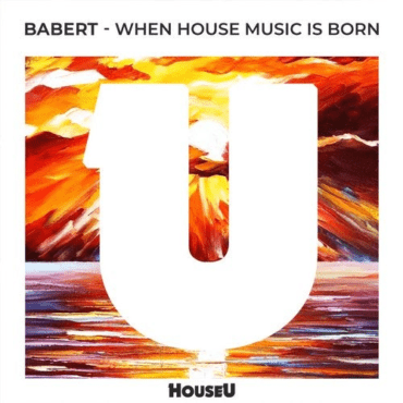 Babert - When House Music Is Born (Original Mix)