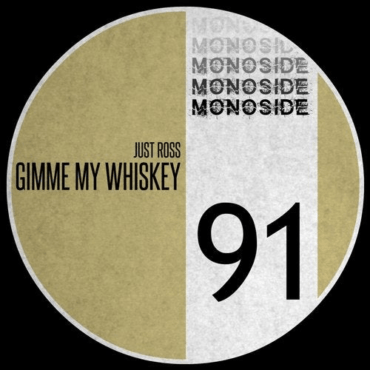 Just Ross - Gimme My Whiskey (Original Mix)