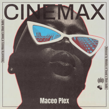 Maceo Plex - Cinemax (Original Mix)