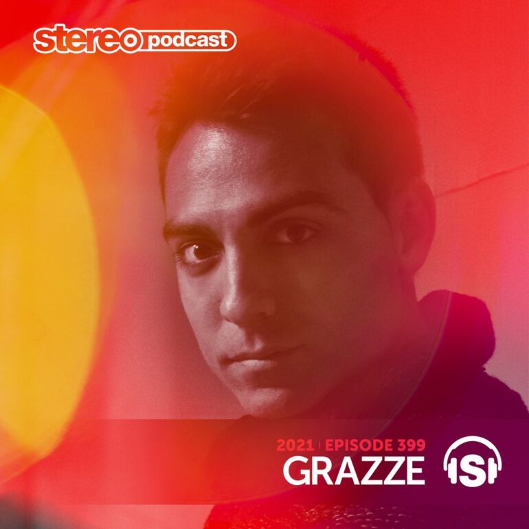 GRAZZE | Stereo Productions Podcast 399