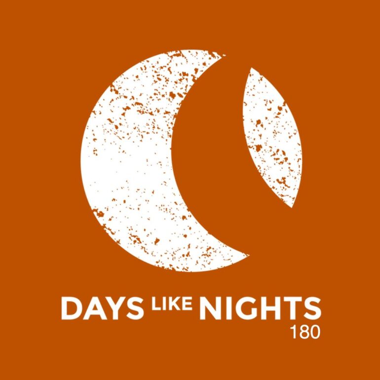 DAYS like NIGHTS 180