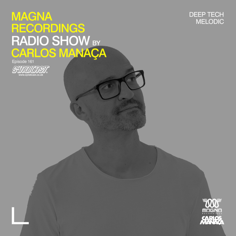 Magna Recordings Radio Show by Carlos Manaça 161 | Deep House