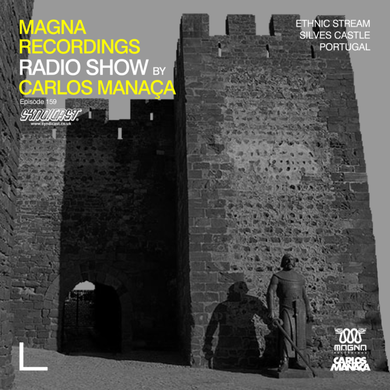 Magna Recordings Radio Show by Carlos Manaça 159 | Ethnic Stream at Silves Castle [Portugal]