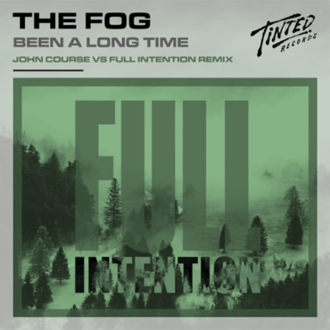 The Fog - Been A Long Time (John Course vs Full Intention Extended Remix)
