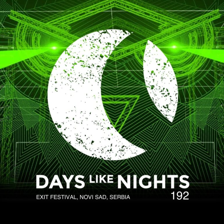 DAYS like NIGHTS 192 - Live at Exit Festival