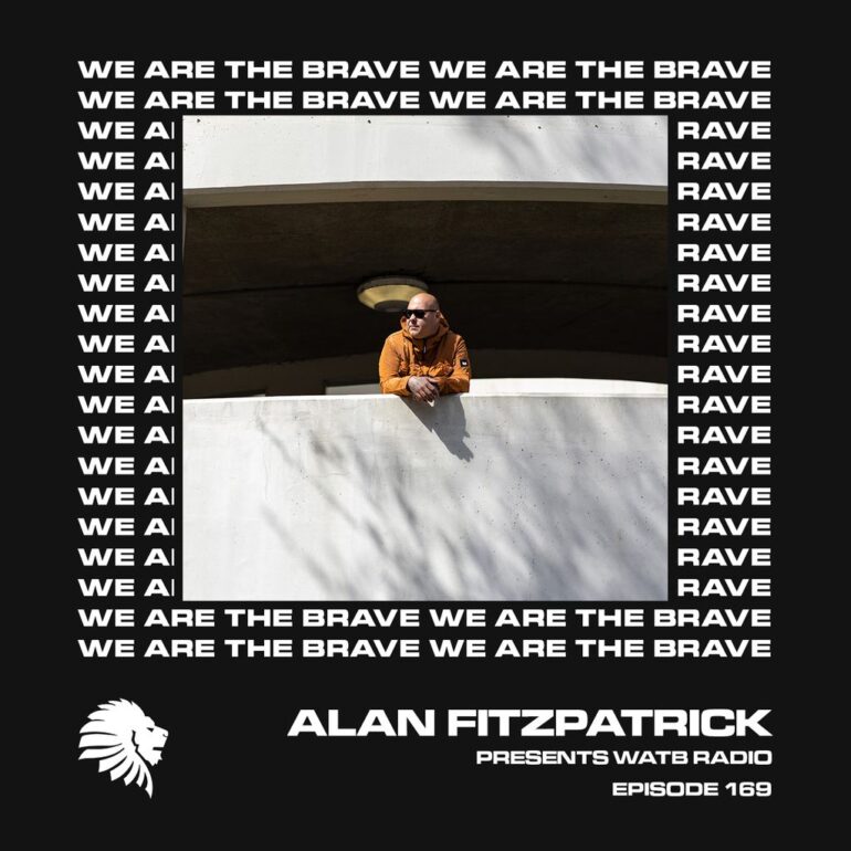 We Are The Brave Radio 169 (Studio Mix From Alan Fitzpatrick)