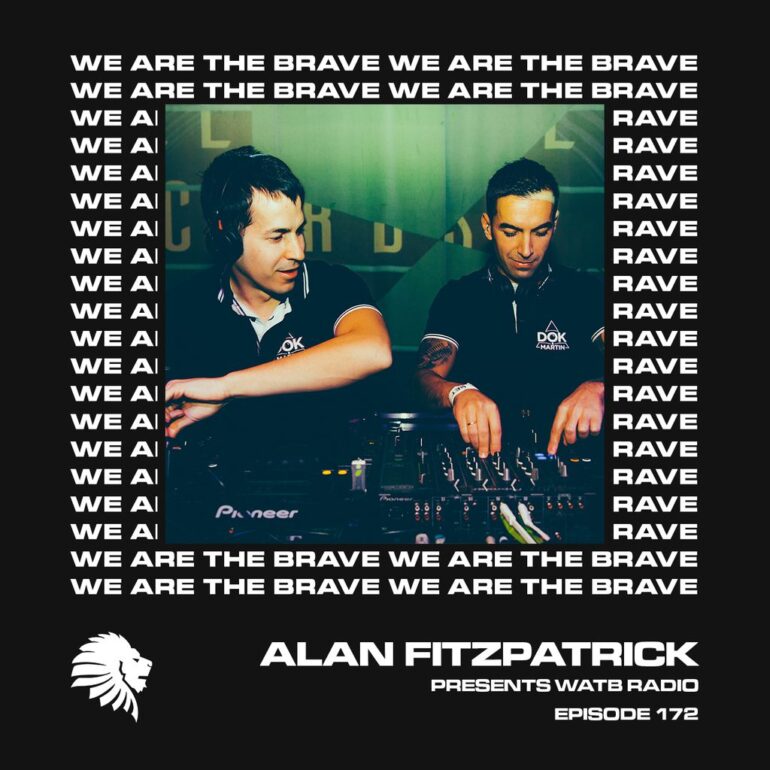 We Are The Brave Radio 172 (Guest Mix From Dok & Martin)