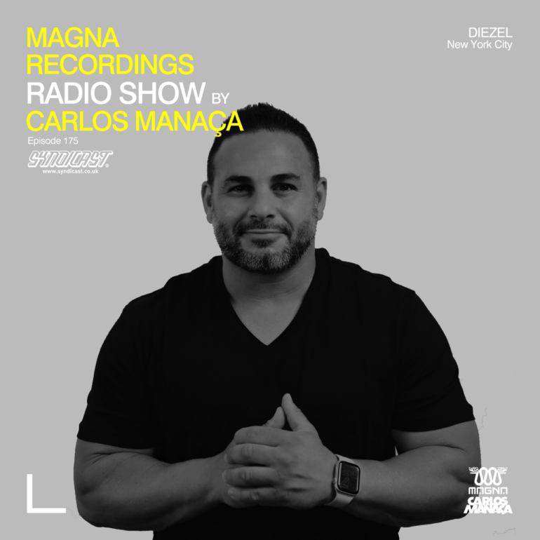 Magna Recordings Radio Show by Carlos Manaça 175 | Diezel [New York]