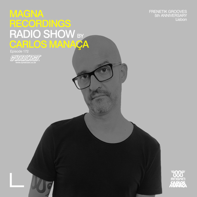 Magna Recordings Radio Show by Carlos Manaça 171 | New Techno Releases [Lisbon]