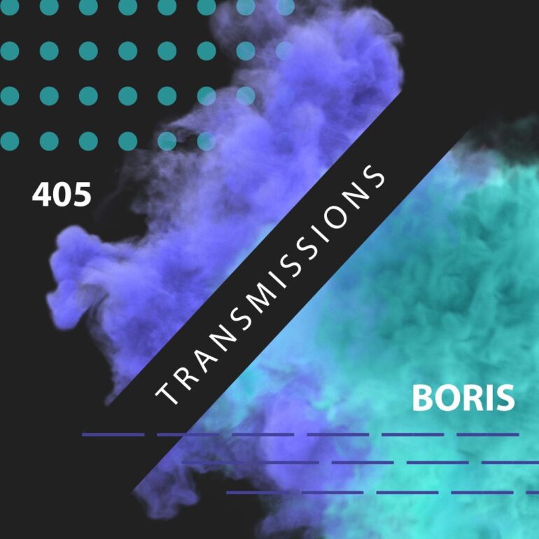 Transmissions 405 with Boris