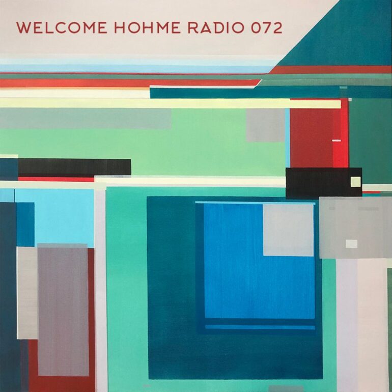 Welcome Hohme Radio 072 // Stay Hohme 021-02