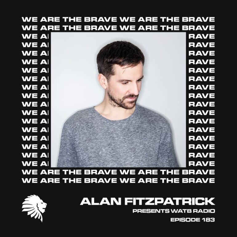 We Are The Brave Radio 183 (Guest Mix from Reset Robot)