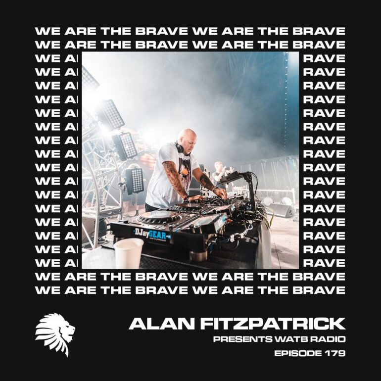 We Are The Brave Radio 179 (Alan Fitzpatrick Live @ Creamfields Festival)