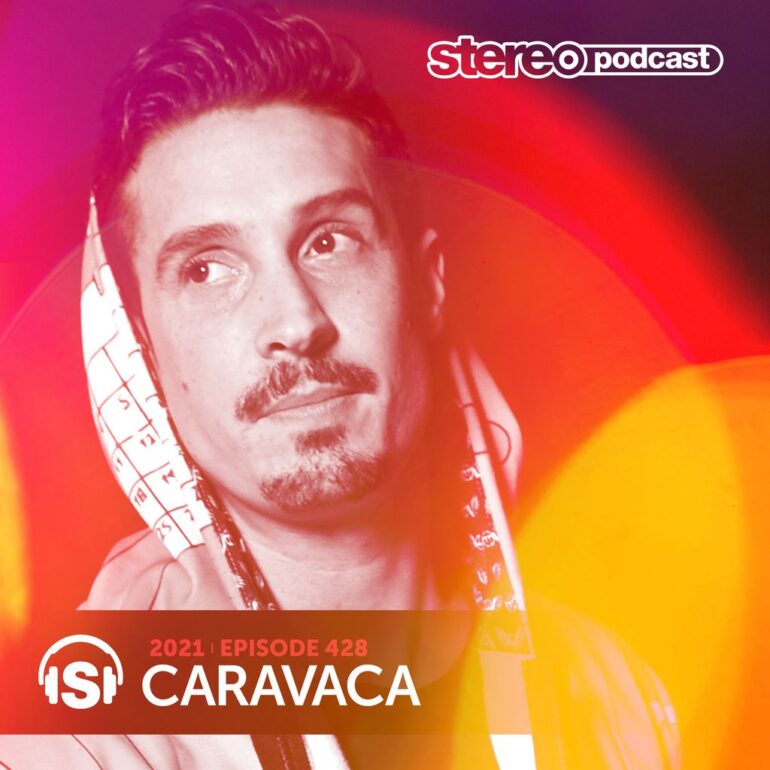 CARAVACA | Stereo Productions Podcast 428