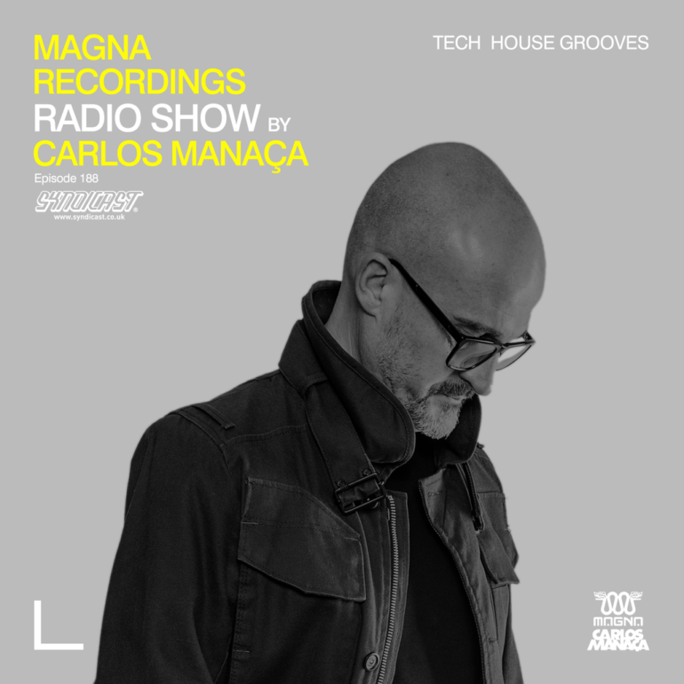 Magna Recordings Radio Show by Carlos Manaça 188 | Tech House Grooves