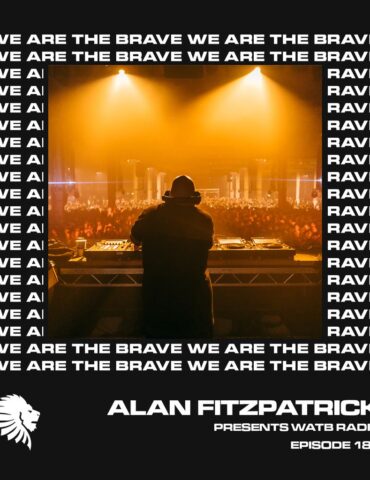 We Are The Brave Radio 185 (Alan Fitzpatrick LIVE @ The Warehouse Project Presents Drumcode 21)