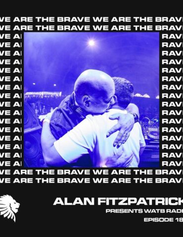 We Are The Brave Radio 187 (Alan Fitzpatrick B2B Luigi Madonna @ Dockyard Fest