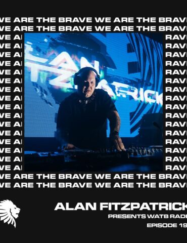 We Are The Brave Radio 192 (Alan Fitzpatrick presents We Are The Brave New Year’s Eve Special)