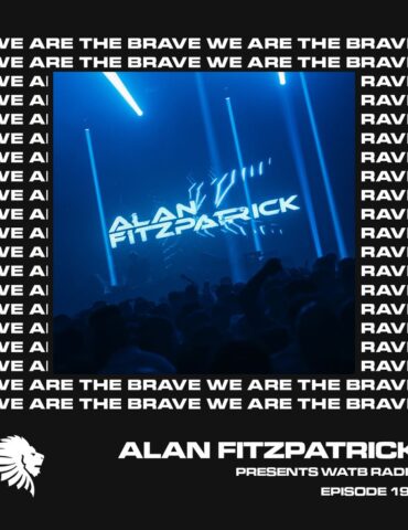 We Are The Brave Radio 191 (Alan Fitzpatrick LIVE @ Fabrik Madrid 04.12.21)
