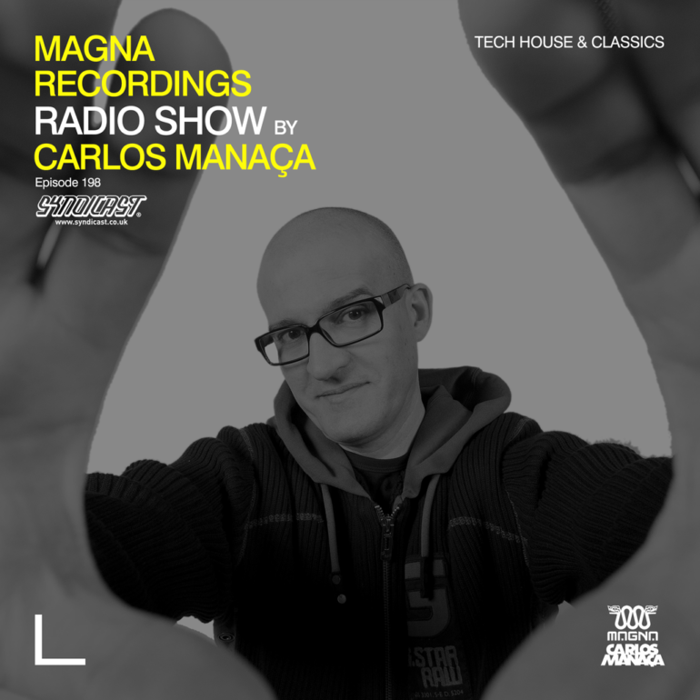 Magna Recordings Radio Show by Carlos Manaça 198 | Tech House + Classics