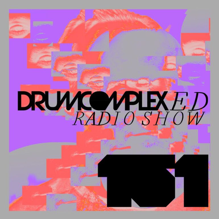 Drumcomplexed Radio Show 151 | Drumcomplex