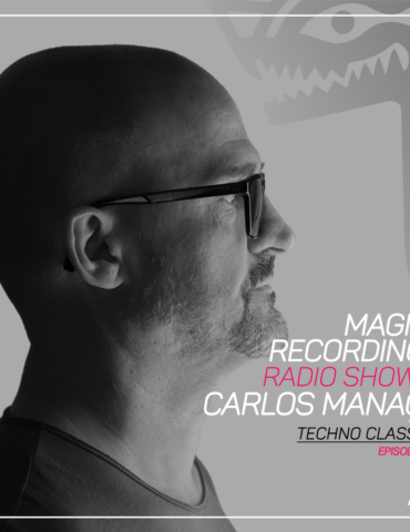 Magna Recordings Radio Show by Carlos Manaça 200 | Techno Classics