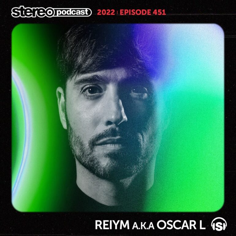 REIYM aka OSCAR L | Stereo Productions Podcast 451