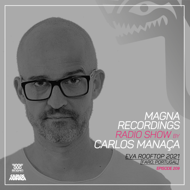 Magna Recordings Radio Show by Carlos Manaça 209 | EVA Rooftop [Faro