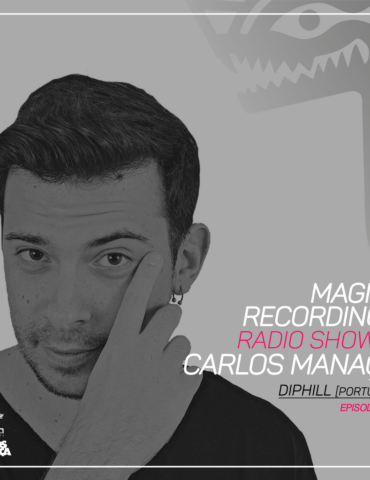 Magna Recordings Radio Show by Carlos Manaça 207 | diphill [Portugal]